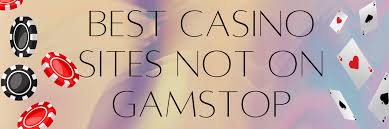 Top Non GamStop Casinos Your Guide to Unrestricted Gambling